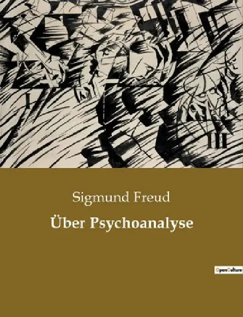 Über Psychoanalyse: Einführung in die Psychoanalyse: Ursprung und Entwicklung by Freud, Sigmund