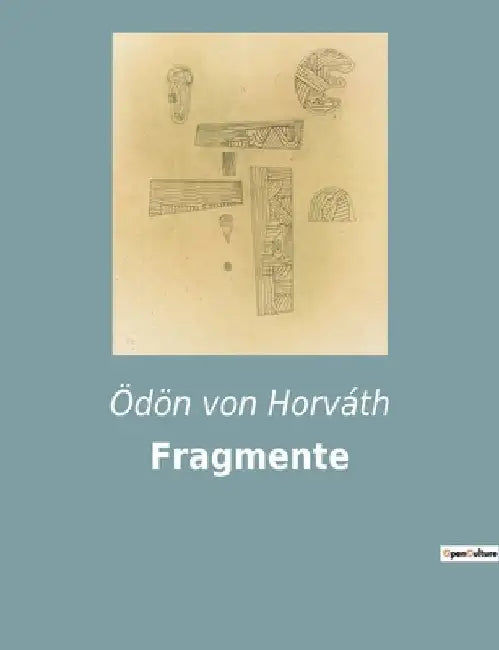 Fragmente: Ein Abend am Freinhof: Begegnungen und Geheimnisse by Von Horváth, Ödön