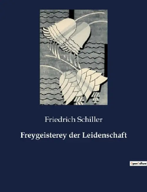 Freygeisterey der Leidenschaft: Als Laura vermählt war im Jahr 1782. by Schiller, Friedrich
