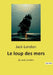 Le loup des mers: Une odyssée maritime de survie et de confrontation psychologique by London, Jack