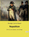 Napoléon: Sa vie, son oeuvre, son temps by Lacour-Gayet, Georges