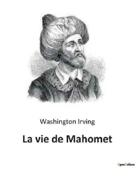 La vie de Mahomet: L'épisode fondateur de la puissance de Mahomet: Le combat de Bedr by Irving, Washington
