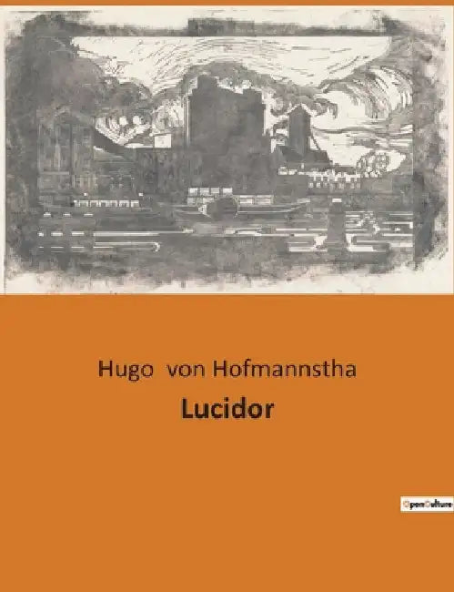 Lucidor: Die tragische Lebensgeschichte des schwedischen Dichters Lucidor by Von Hofmannstha, Hugo