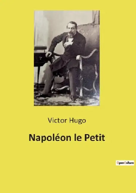 Napoléon le Petit by Hugo, Victor