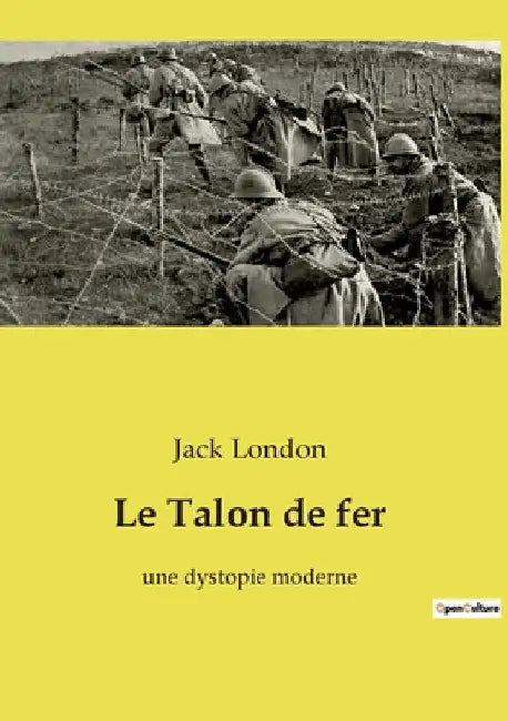 Le Talon de fer: une dystopie moderne by London, Jack