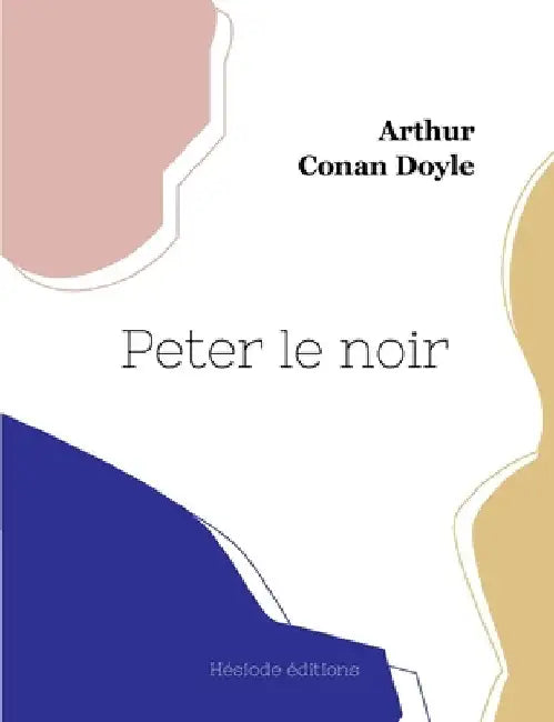 Peter le noir by Doyle, Arthur Conan
