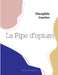 La Pipe d'opium by Gautier, Théophile
