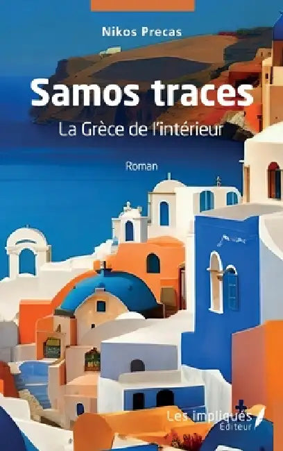 Samos traces: La Grèce de l'intérieur by Nikos Precas