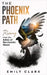 The Phoenix Path: Rising from the Ashes of Narcissistic Abuse. The Ultimate Recovery Guide from Narcissism, Gaslighting and Codependency. Healing Trau by Clark, Emily