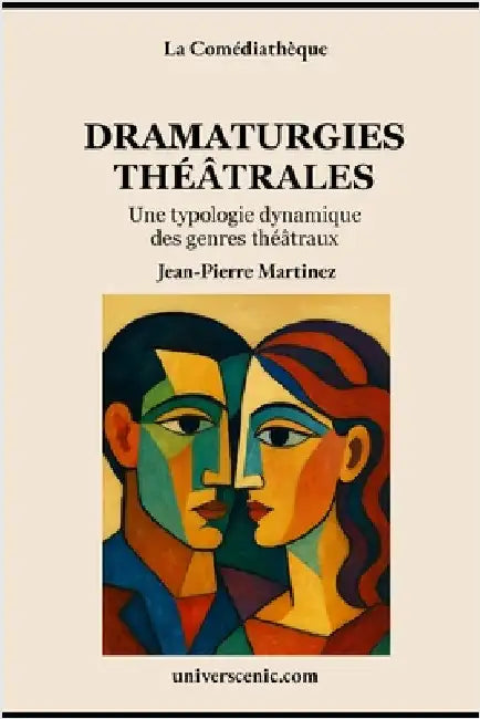 Dramaturgies théâtrales: Une typologie dynamique des genres théâtraux by Martinez, Jean-Pierre