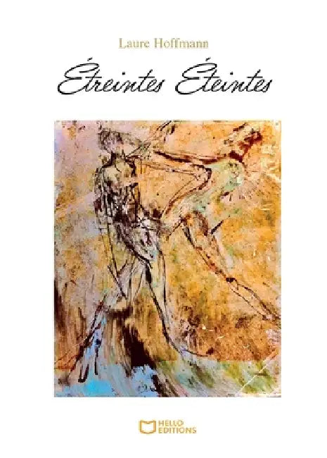 Étreintes Éteintes by Laure Hoffmann