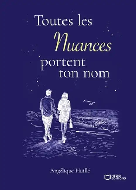 Toutes les Nuances portent ton nom by Angélique Huillé