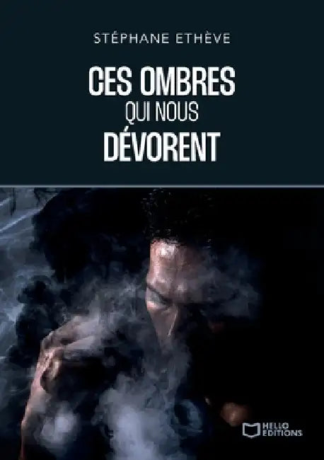 Ces ombres qui nous dévorent by Stephane Éthève
