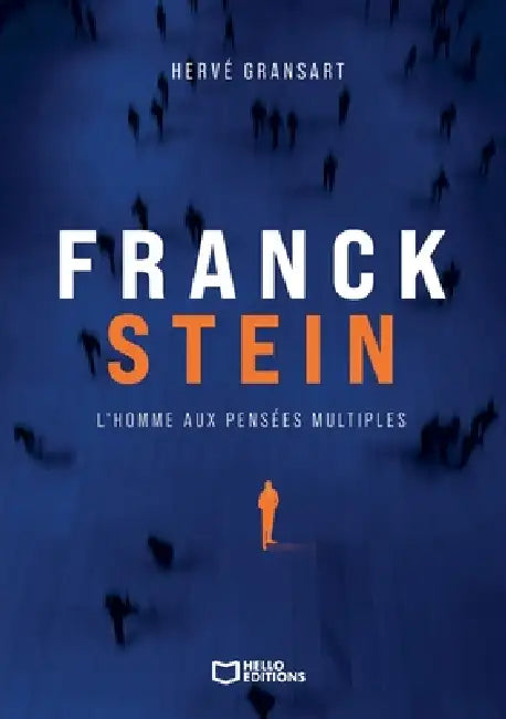 Franck Stein, l'homme aux pensées multiples by Gransart-H