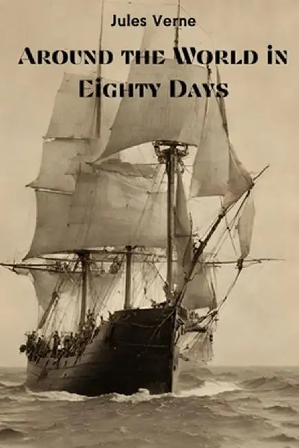 Around the World in Eighty Days (Annotated) by Jules Verne