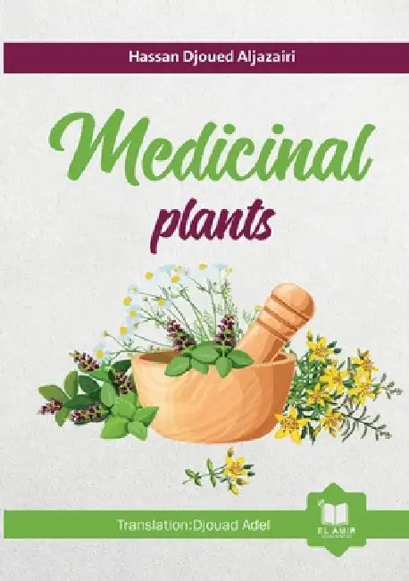Medicinal plants by Hassan Djoued Aljazairi, Adel Djoued