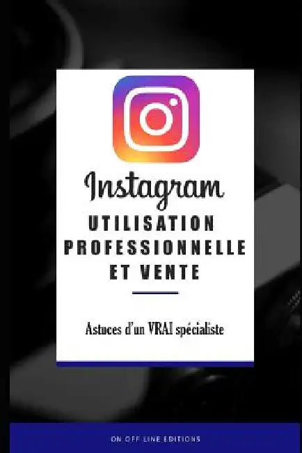 Instagram - Utilisation professionnelle et Vente by Pitac