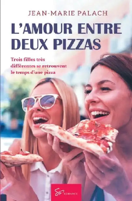 L'Amour entre deux pizzas: Romance by Jean-Marie Palach