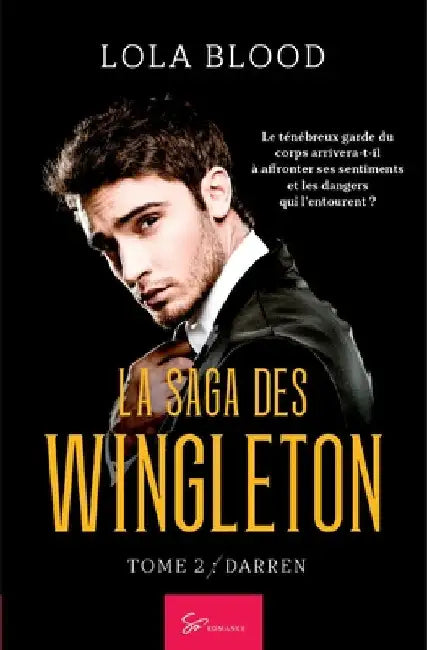 La Saga des Wingleton - Darren: Romance à suspense entre un Garde du corps et sa cliente by Lola Blood