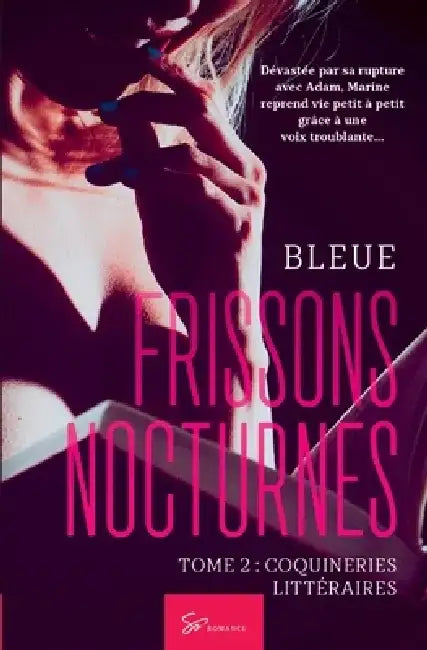 Frissons Nocturnes - Coquineries littéraires: Romance Erotique d'Initiation à la sensualité by Bleue