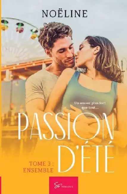 Passion d'été - Ensemble: Romance pleine d'action et d'aventures palpitantes by Noëline