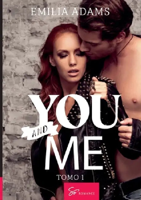 You... And me - Tomo 1: Un verano explosivo by Emilia Adams