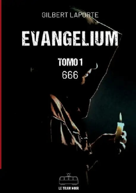 Evangelium - Tomo 1 - 666 by Gilbert Laporte