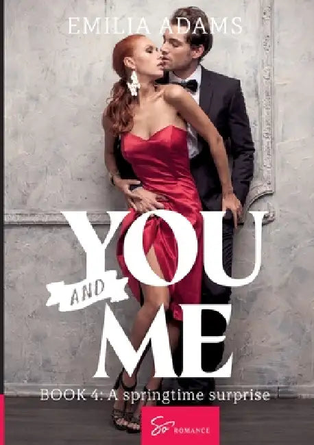 You... and Me - Book 4: A springtime surprise by Emilia Adams