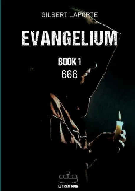Evangelium - Book 1: 666 by Gilbert Laporte