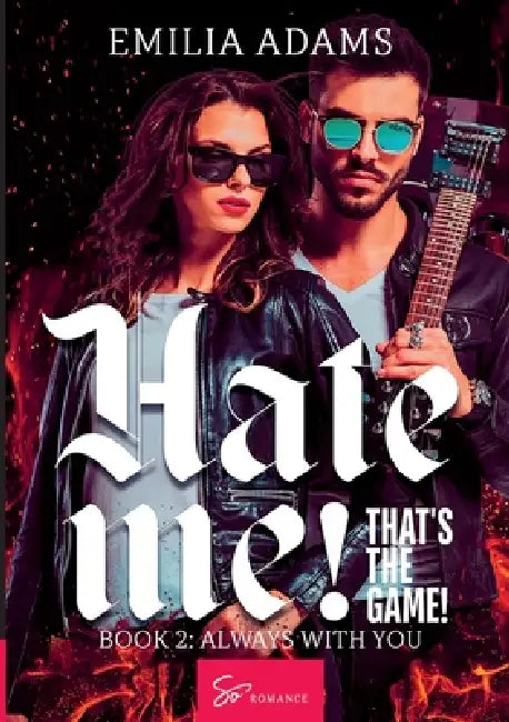 Hate Me! That's the Game! - Book 2: Always with you by Adams Emilia