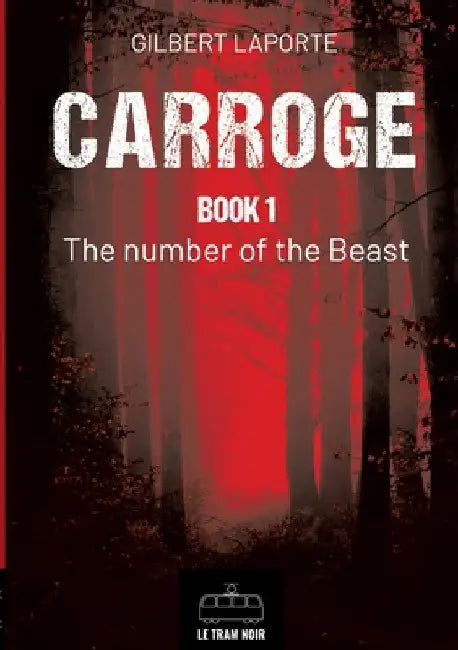 Carroge - Book 1: The Number of the Beast by Gilbert Laporte