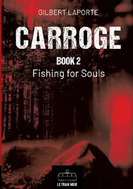 Carroge - Book 2: Fishing for Souls by Gilbert Laporte