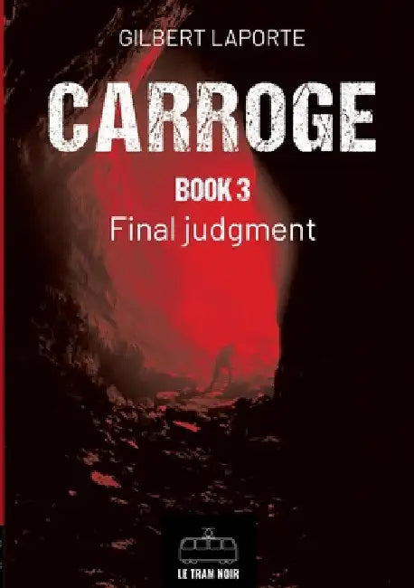 Carroge - Book 3: Final Judgment by Gilbert Laporte