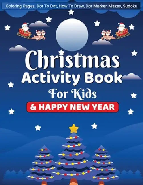 Christmas Activity Book for Children: Dot to Dot, Coloring Pages, Mazes, Word Search - Christmas Activity Book for Kids by Laura Bidden
