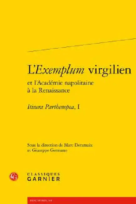 L'Exemplum Virgilien: Itinera Parthenopea, I by Marc Deramaix, Giuseppe Germano