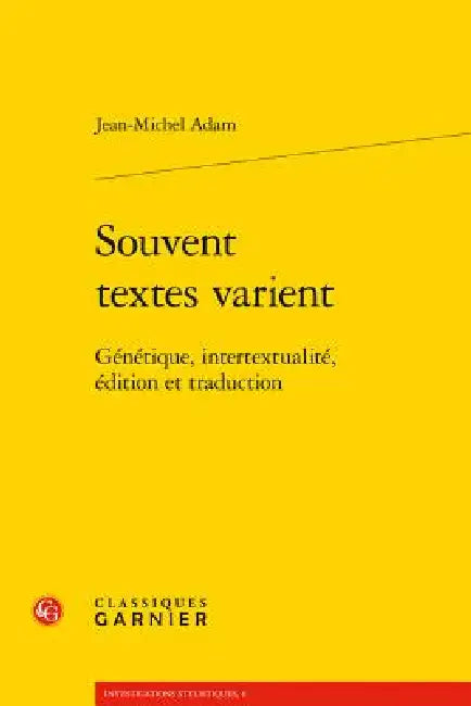 Souvent Textes Varient: Genetique, Intertextualite, Edition Et Traduction by Jean-Michel Adam