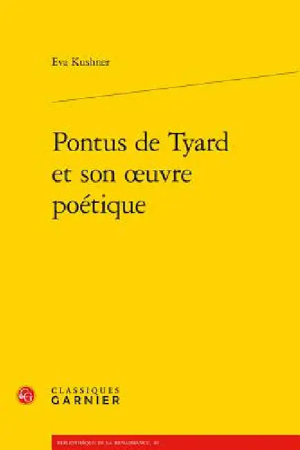 Pontus de Tyard Et Son Oeuvre Poetique by Eva Kushner