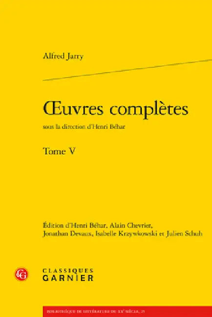Oeuvres Completes by Alfred Jarry, Henri Behar, Alain Chevrier