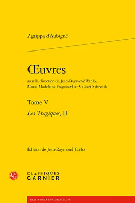 Oeuvres. Tome V: Les Tragiques, II by Agrippa D' Aubigne