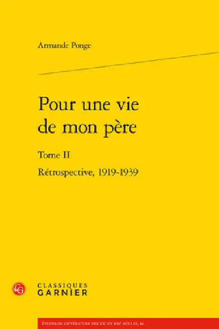 Pour Une Vie de Mon Pere: Retrospective, 1919-1939 by Armande Ponge