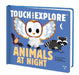 Touch and Explore: Animals at Night by Pascale Hedelin