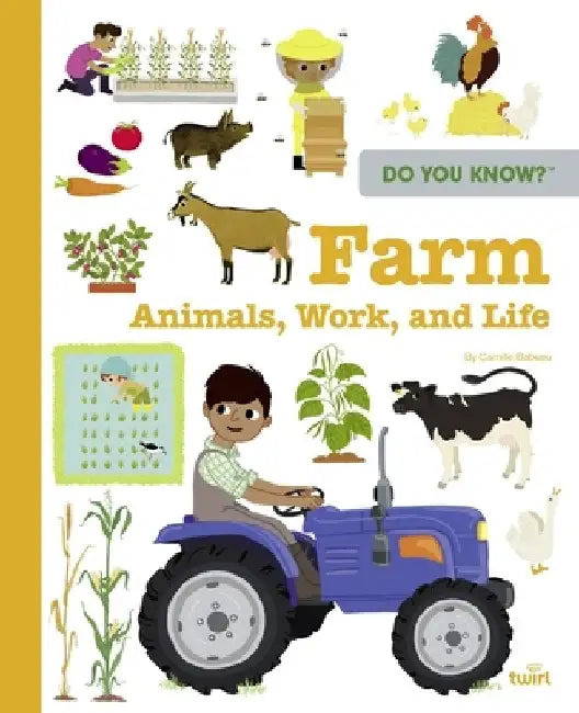 Do You Know?: Farm Animals, Work, and Life by Camille Babeau