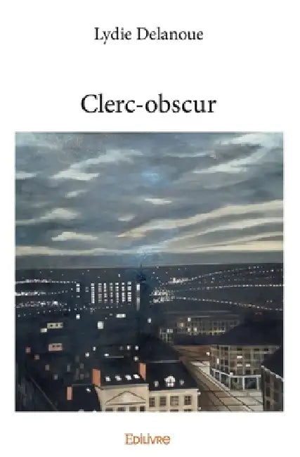 Clerc-obscur by Lydie Delanoue