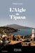 L'Aigle de Tipasa: Roman by Philippe Dupeyré