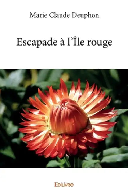 Escapade à l'Île rouge by Marie Claude Deuphon