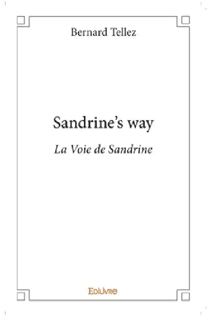Sandrine's way: La Voie de Sandrine by Bernard Tellez