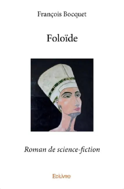 Foloïde: Roman de science-fiction by François Bocquet