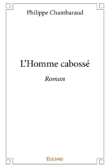 L'Homme cabossé: Roman by Philippe Chambaraud