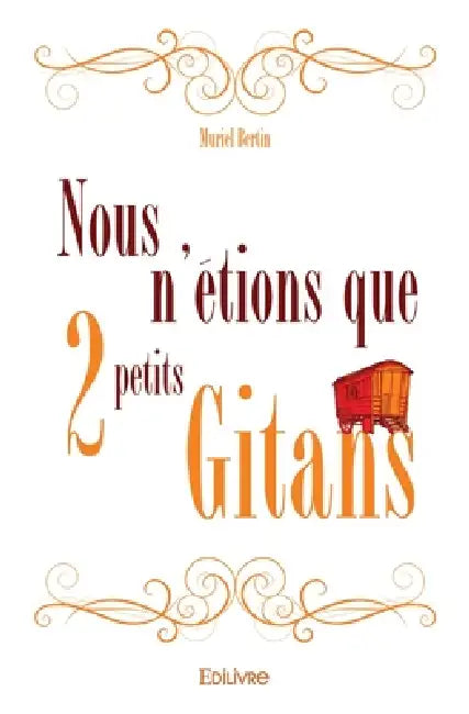 Nous n'étions que deux petits gitans by Muriel Bertin