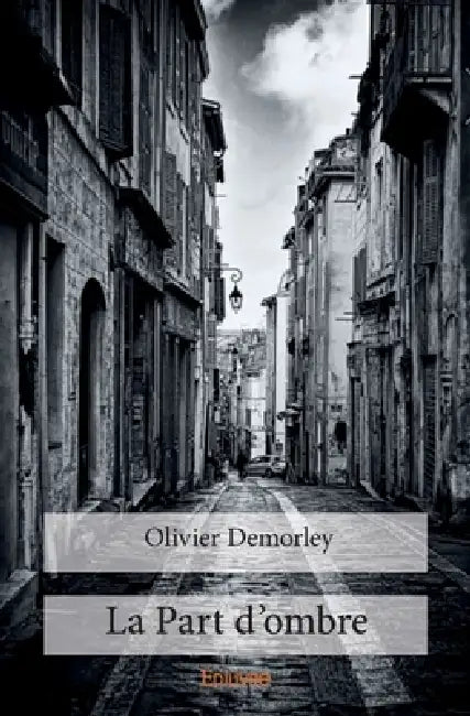 La Part d'ombre by Olivier Demorley